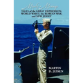 Marty's Musings: Tales of the Great Depression, World War II, the Korean War, and New Jersey