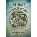 Intimate Reconstructions: Children in Postemancipation Virginia