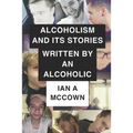 Alcoholism And Its Stories Written By An Alcoholic