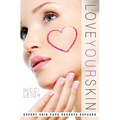 Love Your Skin: Expert Skin Care Secrets Exposed