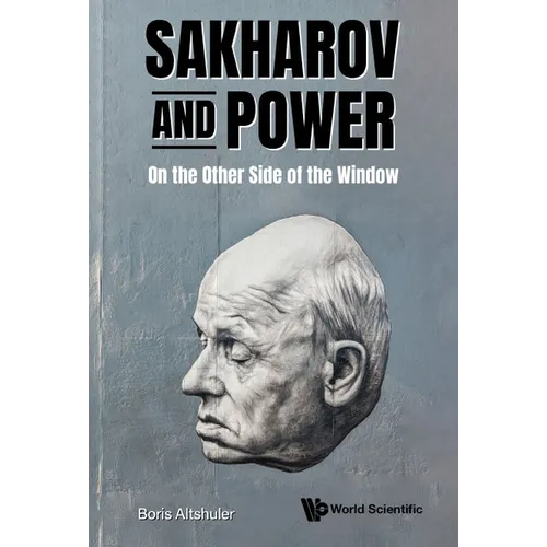 Sakharov and Power: On the Other Side of the Window
