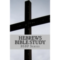 Hebrews Bible Study - BSBP Series