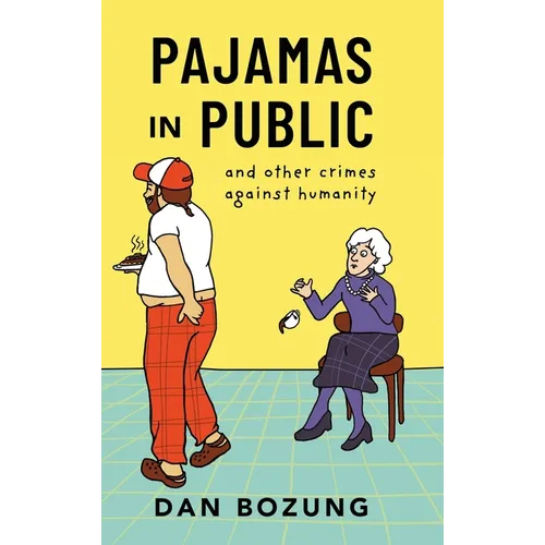 Pajamas in Public and Other Crimes Against Humanity