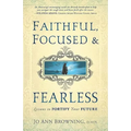 Faithful, Focused and Fearless: Lessons to Fortify Your Future