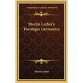 Martin Luther's Theologia Germanica