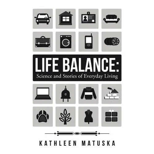 Life Balance: Science and Stories of Everyday Living