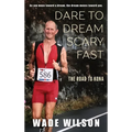 Dare to Dream Scary Fast: The Road to Kona