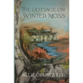 The Cottage on Winter Moss: A dual timeline novel with a literary twist