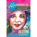 Her Chronicles: Stories of Survival, Sacrifice, and Spiritual Awakening, Volume 2