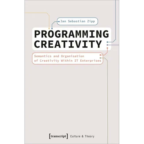 Programming Creativity: Semantics and Organisation of Creativity Within It Enterprises