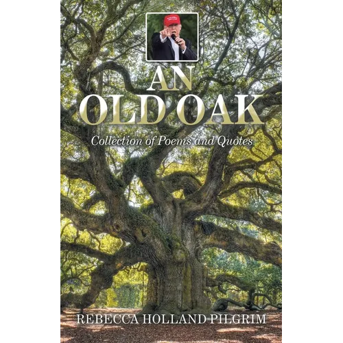 An Old Oak: Collection of Poems and Quotes