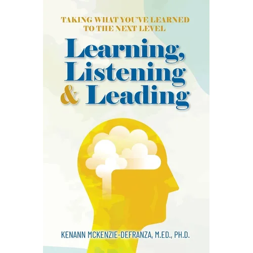 Learning, Listening & Leading: Taking what you've learned to the next level