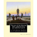 The story of the Glittering Plain: which has been also called the Land of: living men or the Acre of the undying. By: William Morris. Fantasy novel (O