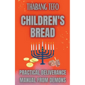 Children's Bread: Practical Deliverance Manual From Demons