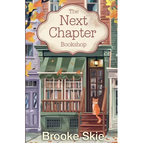 The Next Chapter Bookshop: A heartwarming cozy small town romance with a touch of magic!