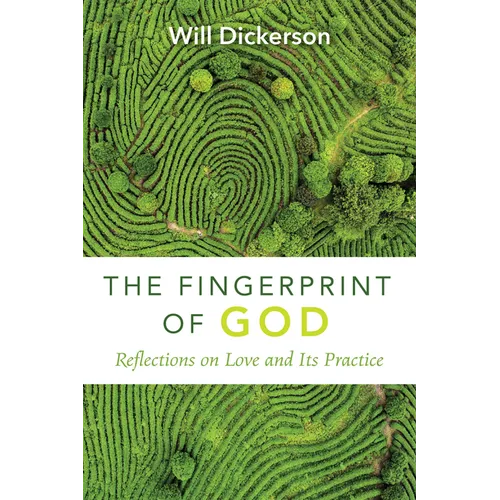The Fingerprint of God: Reflections on Love and Its Practice