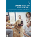 Canine-Assisted Interventions: A Comprehensive Guide to Credentialing Therapy Dog Teams