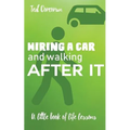 Hiring a car and walking after it: A little book of life lessons