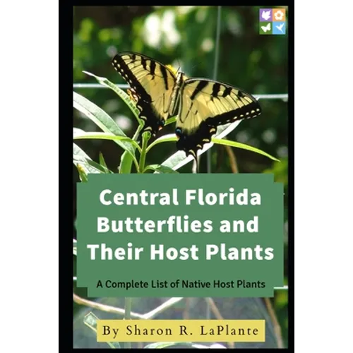 Central Florida Butterflies and their Host Plants: A Complete List of Native Host Plants