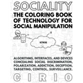 SOCIALITY, the Coloring Book of Technology for Social Manipulation