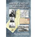 Amos P. Catlin: The Whig Who Put Sacramento On The Map