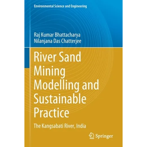 River Sand Mining Modelling and Sustainable Practice: The Kangsabati River, India