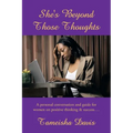 She's Beyond Those Thoughts: A Personal Conversation and Guide for Women on Positive Thinking & Success....