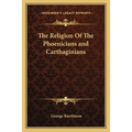 The Religion Of The Phoenicians and Carthaginians