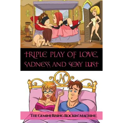 Triple Play Of Love, Sadness And Sexy Lust