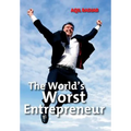 The World's Worst Entrepreneur