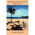 "Who Let the Dog Out ": (Dottie's Story)