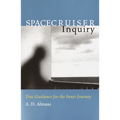 Spacecruiser Inquiry: True Guidance for the Inner Journey