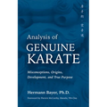 Analysis of Genuine Karate: Misconceptions, Origins, Development, and True Purpose
