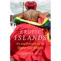 Erotic Islands: Art and Activism in the Queer Caribbean