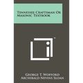 Tennessee Craftsman Or Masonic Textbook