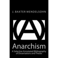Anarchism: A Selective Annotated Bibliography of Dissertations and Theses