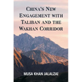 China's New Engagement with Taliban and the Wakhan Corridor