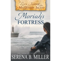 Love's Journey on Manitoulin Island: Moriah's Fortress
