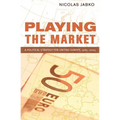 Playing the Market: A Political Strategy for Uniting Europe, 1985-2005