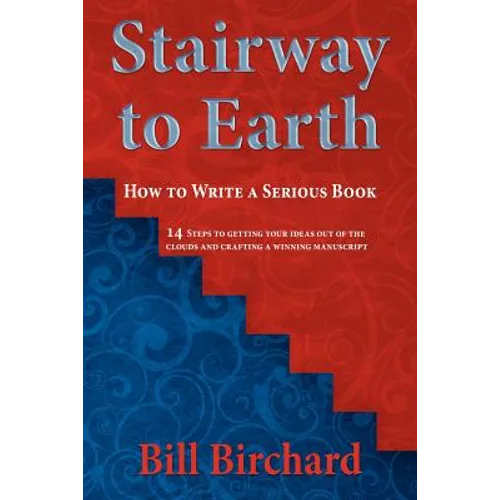 Stairway to Earth: How to Writer a Serious Book