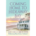 Coming Home to Hideaway Bay (Hideaway Bay Book 1)