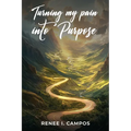 Turning My Pain into Purpose
