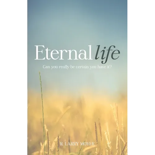 Eternal Life: Can you really be certain you have it?