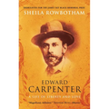 Edward Carpenter: A Life of Liberty and Love