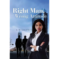 Right Man, Wrong Attitude