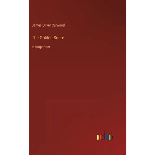 The Golden Snare: in large print