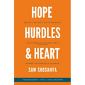 Hope, Hurdles and Heart