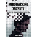 Mind Hacking Secrets: 21 Neuroscience Ways to Develop Fast, Clear & Critical Thinking. Learn How to Train Your Brain to Think Faster and Clearly in 2