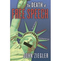 The Death of Free Speech: How Our Broken National Dialogue Has Killed the Truth and Divided America