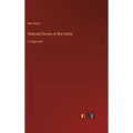 Selected Stories of Bret Harte: in large print